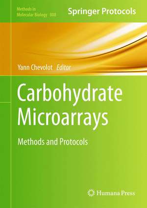 Carbohydrate Microarrays: Methods and Protocols de Yann Chevolot