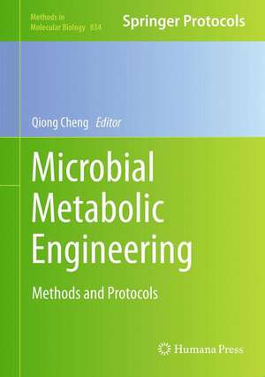 Microbial Metabolic Engineering: Methods and Protocols de Qiong Cheng