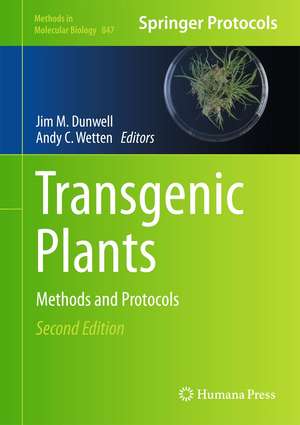 Transgenic Plants: Methods and Protocols de Jim M. Dunwell