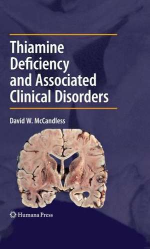 Thiamine Deficiency and Associated Clinical Disorders de David W. McCandless