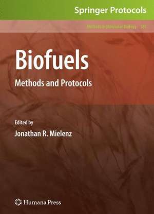 Biofuels: Methods and Protocols de Jonathan R. Mielenz