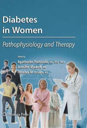 Diabetes in Women: Pathophysiology and Therapy de Agathocles Tsatsoulis