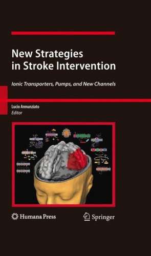 New Strategies in Stroke Intervention: Ionic Transporters, Pumps, and New Channels de Lucio Annunziato