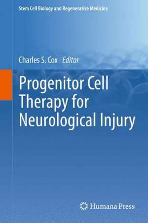 Progenitor Cell Therapy for Neurological Injury de Charles S. Cox, Jr.