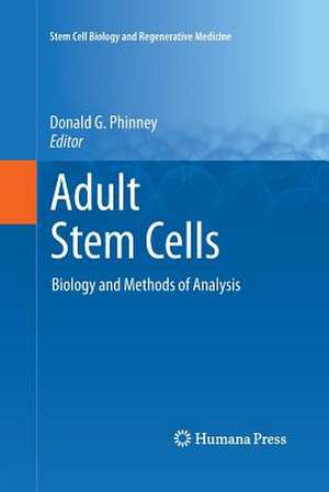 Adult Stem Cells: Biology and Methods of Analysis de Donald G. Phinney