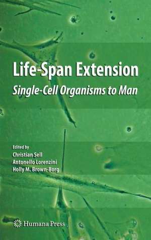 Life-Span Extension: Single-Cell Organisms to Man de Christian Sell