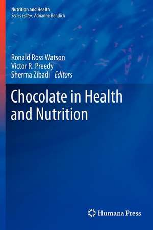 Chocolate in Health and Nutrition de Ronald Ross Watson