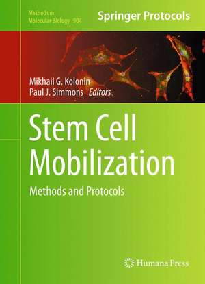 Stem Cell Mobilization: Methods and Protocols de Mikhail G. Kolonin