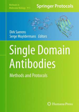 Single Domain Antibodies: Methods and Protocols de Dirk Saerens