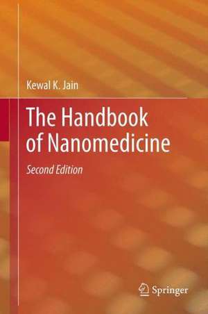 The Handbook of Nanomedicine de Kewal K. Jain