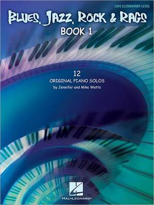 Blues, Jazz, Rock & Rags - Book 1: National Federation of Music Clubs 2014-2016 Selection Late Elementary Level de Jennifer Watts