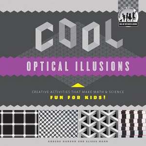 Cool Optical Illusions: Creative Activities That Make Math & Science Fun for Kids! de Anders Hanson