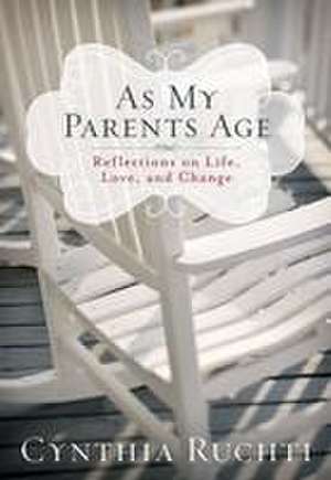 As My Parents Age de Cynthia Ruchti