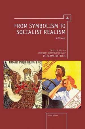 From Symbolism to Socialist Realism de Irene Masing-Delic