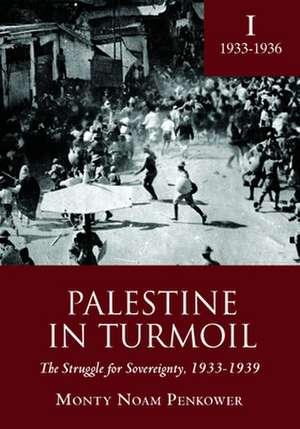 Palestine in Turmoil de Monty Noam Penkower