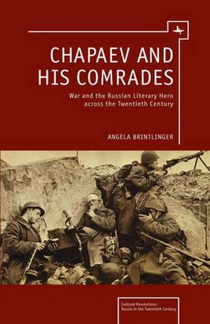 Chapaev and His Comrades de Angela Brintlinger