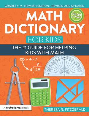 Math Dictionary for Kids: The #1 Guide for Helping Kids With Math de Theresa R. Fitzgerald