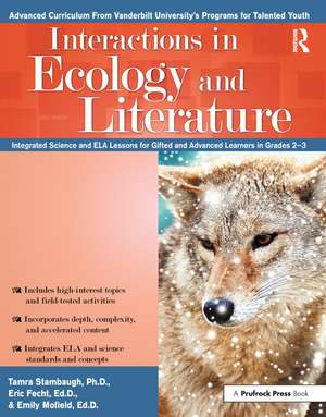 Interactions in Ecology and Literature: Integrated Science and ELA Lessons for Gifted and Advanced Learners in Grades 2-3 de Tamra Stambaugh