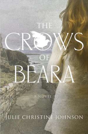 The Crows of Beara de Julie Christine Johnson