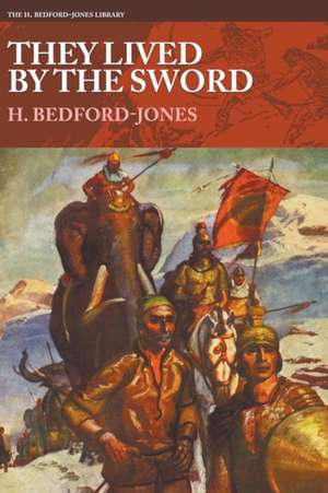 They Lived By the Sword de H. Bedford-Jones