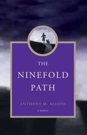 The Ninefold Path: A Memoir de Anthony M. Alioto