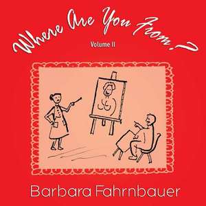 Where Are You From? de Barbara Fahrnbauer