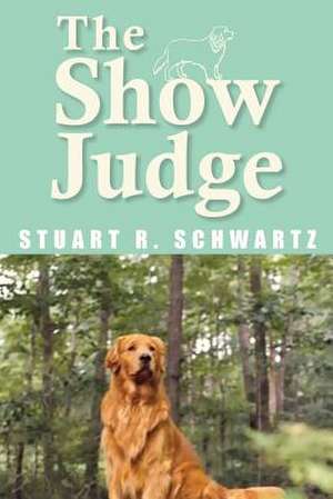 The Show Judge de Stuart R. Schwartz