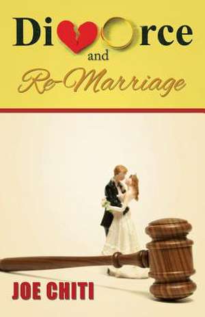 Divorce and Re-Marriage: Relationship and Religion de Joe Chiti