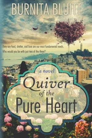 Quiver of the Pure Heart de Burnita Bluitt