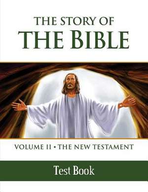 The Story of the Bible Test Book: Volume II - The New Testament de Tan Books