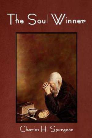 The Soul Winner de Charles Haddon Spurgeon