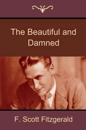 The Beautiful and Damned de F. Scott Fitzgerald