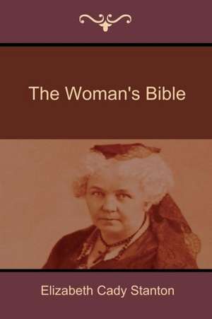 The Woman's Bible de Elizabeth Cady Stanton