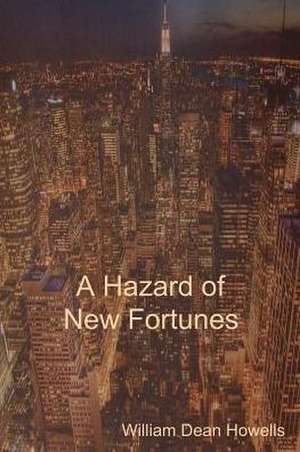 A Hazard of New Fortunes de William Dean Howells