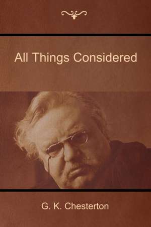 All Things Considered de G. K. Chesterton