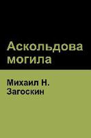 &#1040;&#1089;&#1082;&#1086;&#1083;&#1100;&#1076;&#1086;&#1074;&#1072; &#1084;&#1086;&#1075;&#1080;&#1083;&#1072;(Askold's Grave) de &