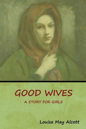 Good Wives de Louisa May Alcott