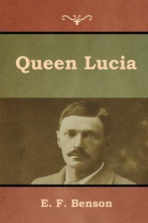 Queen Lucia de E. F. Benson