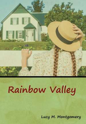 Rainbow Valley de Lucy M Montgomery