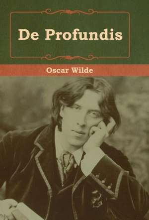 De Profundis de Oscar Wilde