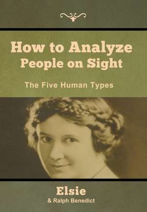 How to Analyze People on Sight de Elsie Lincoln Benedict