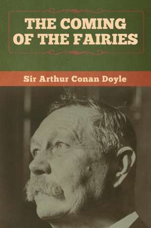 The Coming of the Fairies de Arthur Conan Doyle