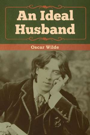 An Ideal Husband de Oscar Wilde