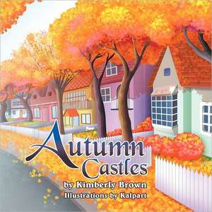 Autumn Castles de Kimberly Brown