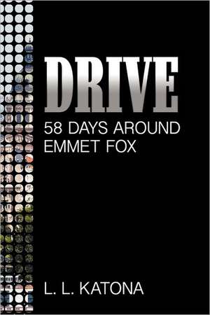 Drive 58 Days Around Emmet Fox de L. L. Katona