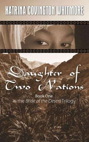 Daughter of Two Nations de Katrina Covington Whitmore