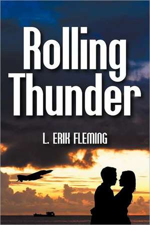 Rolling Thunder de L. Erik Fleming