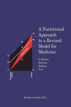 A Nutritional Approach to a Revised Model for Medicine de Derrick Lonsdale M. D.