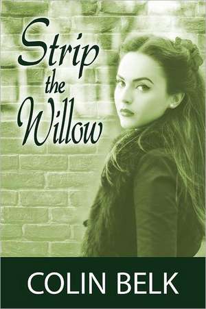 Strip the Willow de Colin Belk