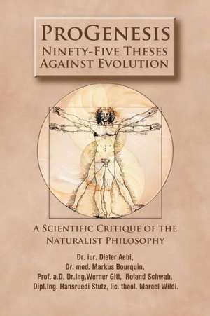 Progenesis: Ninety-Five Theses Against Evolution-A Scientific Critique of the Naturalist Philosophy de Hansruedi Stutz